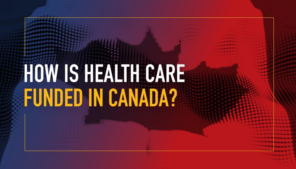How is health care funded in Canada?
