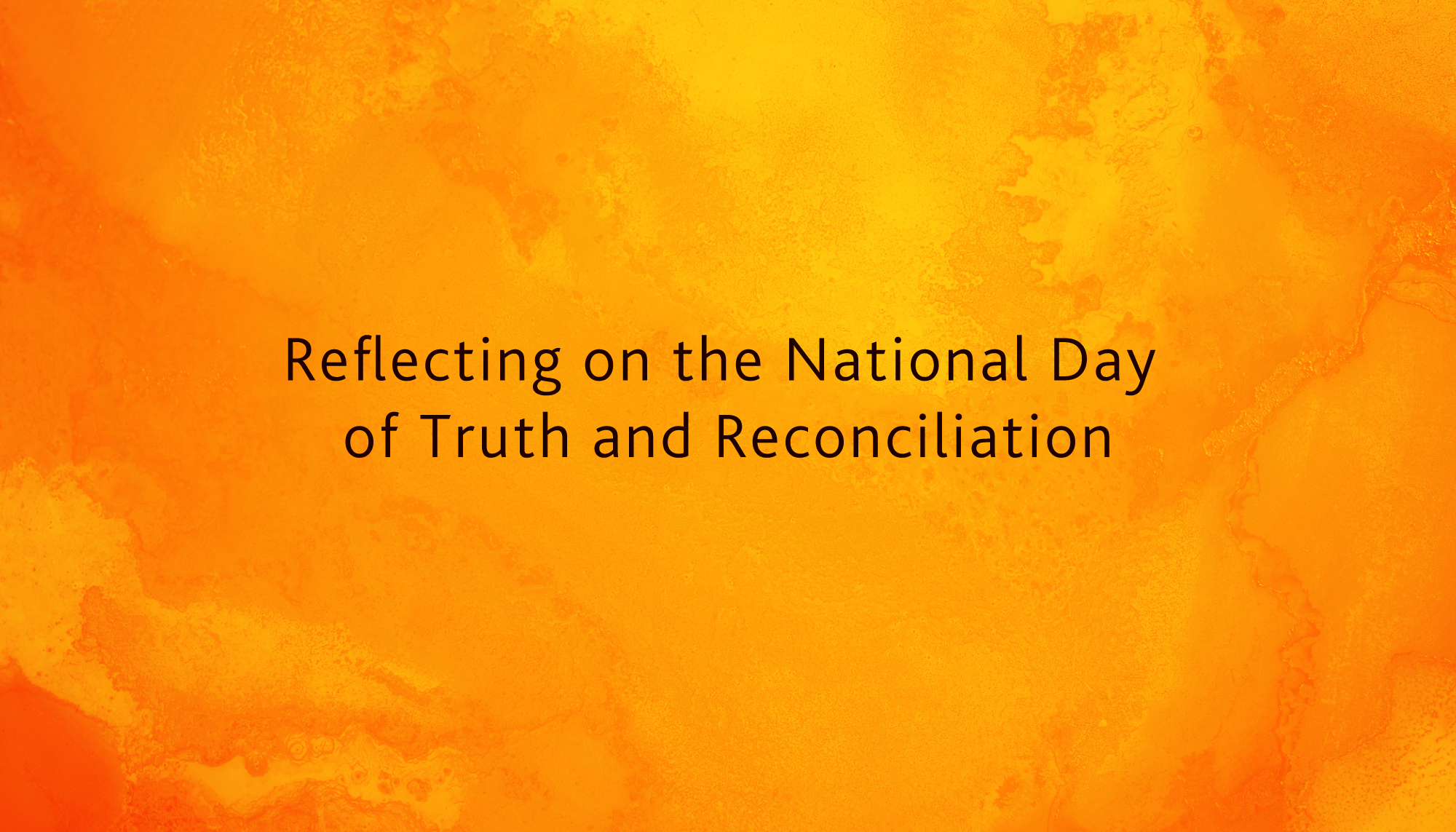 Reflecting on the National Day of Truth and Reconciliation
