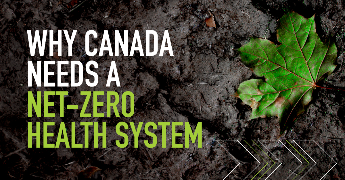 why Canada needs a net-zero health system